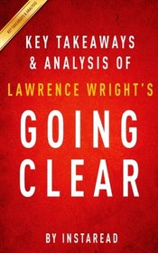 Key Takeaways  & Analysis of Lawrence Wright's Going Clear: Scientology, Hollywood, and the Prison of Belief