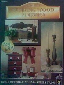 Winning Wood Finishes (Home Decorating Idea Series) (Hot Off the Press, HOTP 2091)