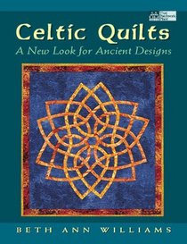 Celtic Quilts: A New Look for Ancient Designs (That Patchwork Place)