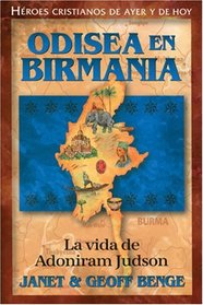 Odisea En Birmania: Adoniram Judson (Heroes Cristianos De Ayer Y De Hoy) (Heroes Cristianos De Ayer Y Hoy) (Spanish Edition)