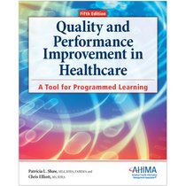 Quality and Performance Improvement in Healthcare, 5th ed.