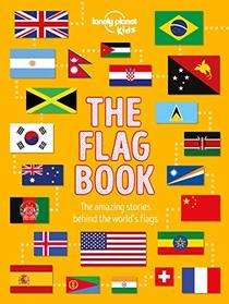 The Flag Book (Lonely Planet Kids)