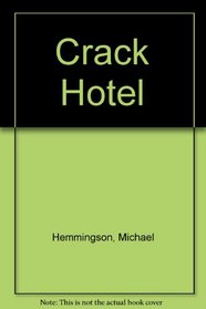 Crack hotel: A novella