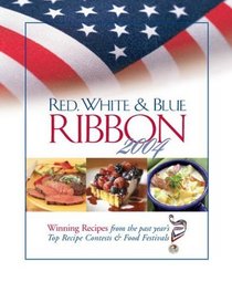 Red, White & Blue Ribbon 2004: Winning Recipes from the Past Year's Top Recipe Contests & Food Festivals