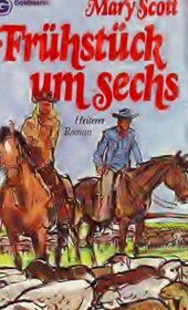 Frhstck um Sechs : Heiterer Roman
