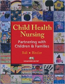 Child Health Nursing : Partnering with Children and Families