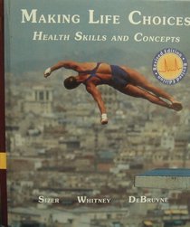 Making Life Choices: Health Skills and Concepts Revised Edition
