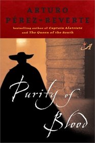 Purity of Blood (Captain Alatriste, Bk 2)