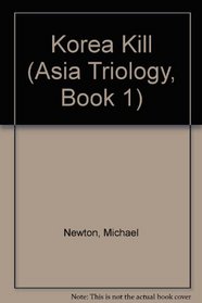 KOREA KILL (Asia Triology, Book 1)