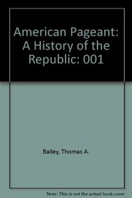 American Pageant: A History of the Republic