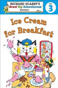Richard Scarry's Readers (Level 3): Ice Cream for Breakfast (Richard Scarry's Great Big Schoolhouse)