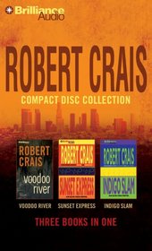 Robert Crais CD Collection 3: Voodoo River, Sunset Express, Indigo Slam (Elvis Cole)