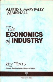 Economics of Industry: 1879 Edition/Reprint (Key Texts Series: Classic Studies in the History of Ideas)