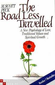 The Road Less Travelled A new Psycology of Love, Traditional Values and Spiritual Growth