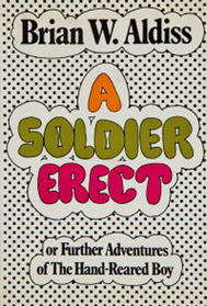 A Soldier Erect; or, Further Adventures of the Hand-Reared Boy