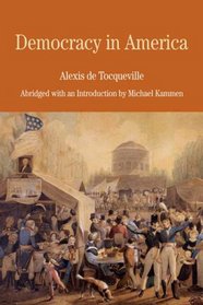 Democracy in America: Abridged with an Introduction by Michael Kammen (The Bedford Series in History and Culture)