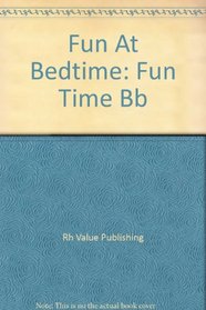 Fun At Bedtime : Fun Time Bb