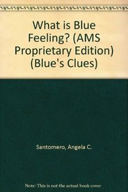 What is Blue Feeling? (AMS Proprietary Edition) (Blue's Clues)