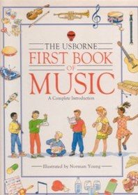 First Book of Music: A Complete Introduction (Books About Music)