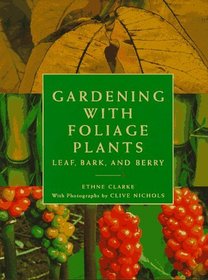 Gardening With Foliage Plants: Leaf, Bark, and Berry