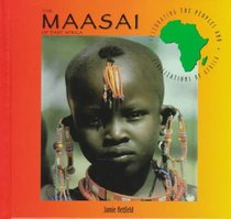 The Maasai of East Africa (Celebrating the Peoples and Civilizations of Africa)