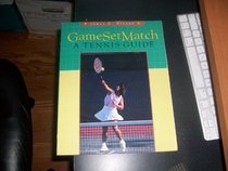 Game Set Match: A Beginning Tennis Guide