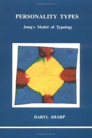 Personality Types: Jung's Model of Typology (Studies in Jungian Psychology By Jungian Analysts, No 31)