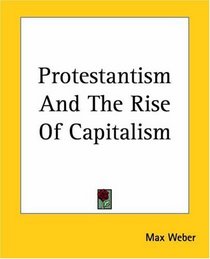 Protestantism And The Rise Of Capitalism