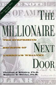 The Millionaire Next Door : The Surprising Secrets of America's Wealthy