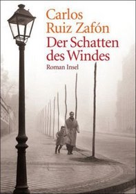 Der Schatten des Windes. Roman. Aus dem Spanischen von Peter Schwaar