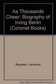 As Thousands Cheer: Biography of Irving Berlin (Coronet Books)