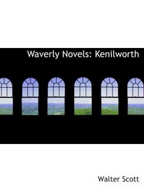 Waverly Novels: Kenilworth