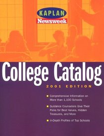 College Catalog 2001 (Kaplan/Newsweek College Catalog)