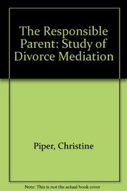 The Responsible Parent: Study of Divorce Mediation