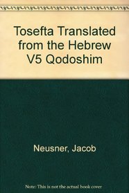 Tosefta Translated from the Hebrew V5 Qodoshim