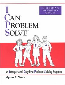 I Can Problem Solve: An Interpersonal Cognitive Problem-Solving Program Intermediate Elementary Grades