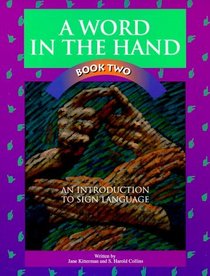 A Word in the Hand Book 2: An Introduction to Sign Language (Sign Language Materials)