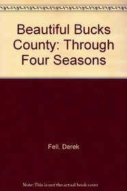Beautiful Bucks County: Through Four Seasons
