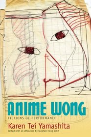 Anime Wong: Fictions of Performance