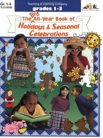 The Big All-Year Book of Holidays & Seasonal Celebrations for Grades 1-3