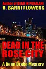 Dead in the Rose City (A Dean Drake Mystery) (Dean Drake Mysteries)