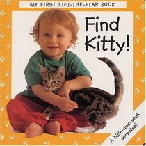 Find Kitty! (My First Lift the Flap Books)