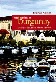 Bare Barging in Burgundy: Boating, Exploring, Wining and Dining