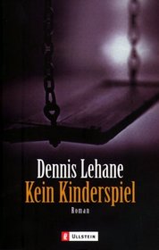 Kein Kinderspiel (Gone, Baby, Gone) (Kenzie & Gennaro, Bk 4) (German Edition)