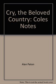 Cry, the Beloved Country: Coles Notes