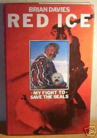 Red Ice: My Fight to Save the Seals