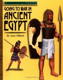 Going to War in Ancient Egypt (Armies of the Past)