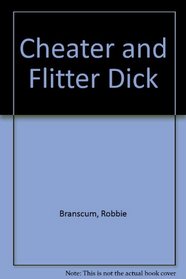 Cheater and Flitter Dick