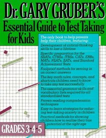 Dr. Gary Gruber's Essential Guide to Test Taking for Kids, Grades 3, 4,  5