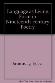 Language as Living Form in Nineteenth-century Poetry